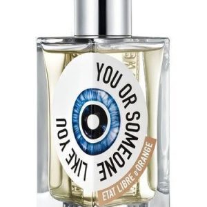 Etat Libre d`Orange You Or Someone Like You